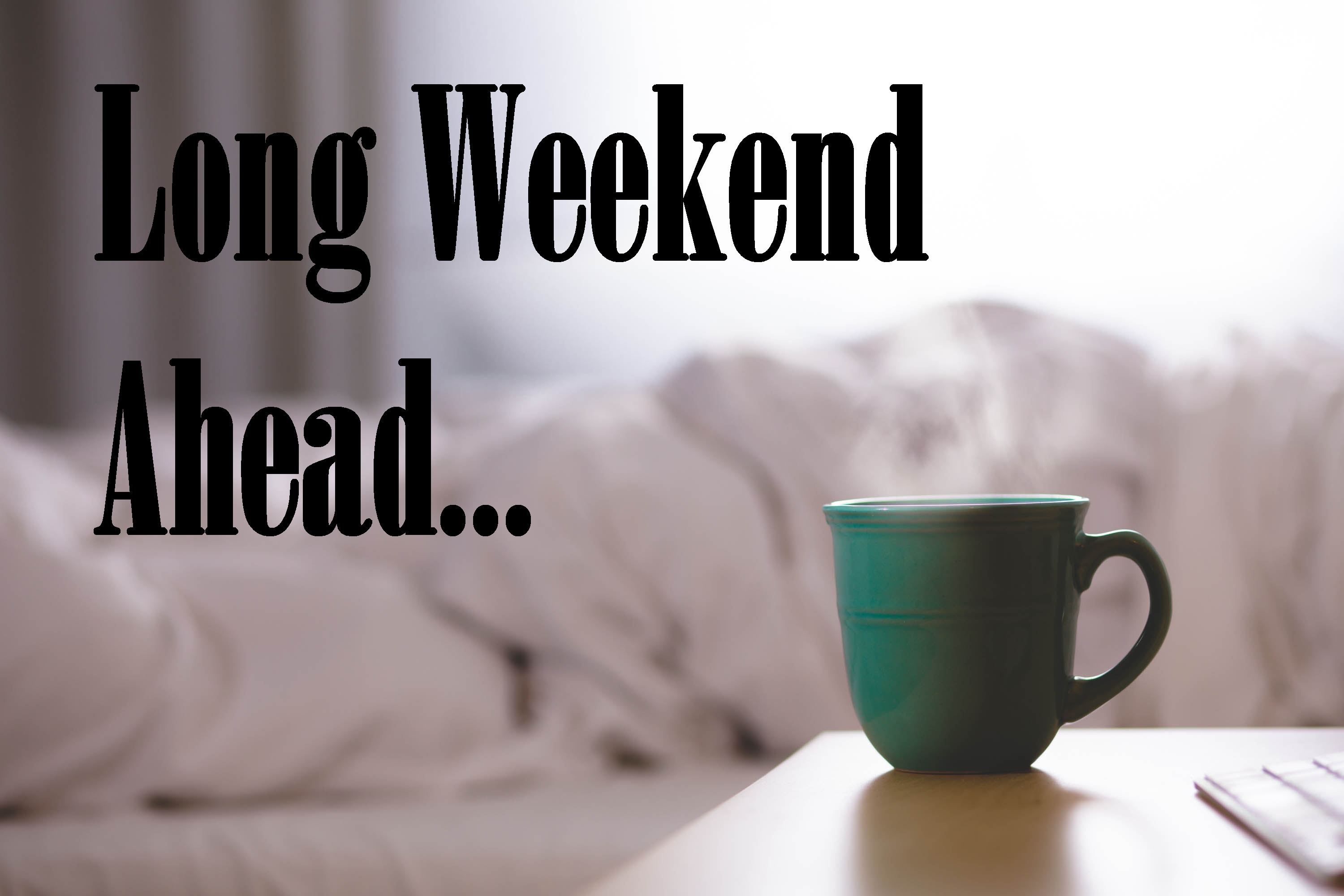 long-weekend-ahead